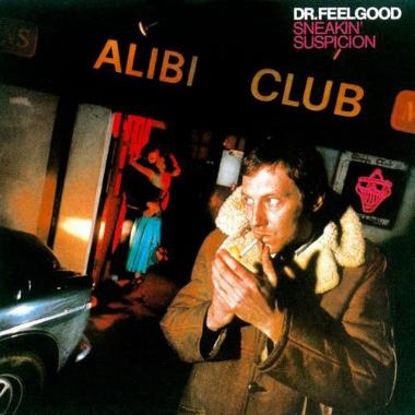 Dr. Feelgood -  Sneakin' Suspicion